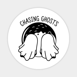 Chasing ghosts Magnet